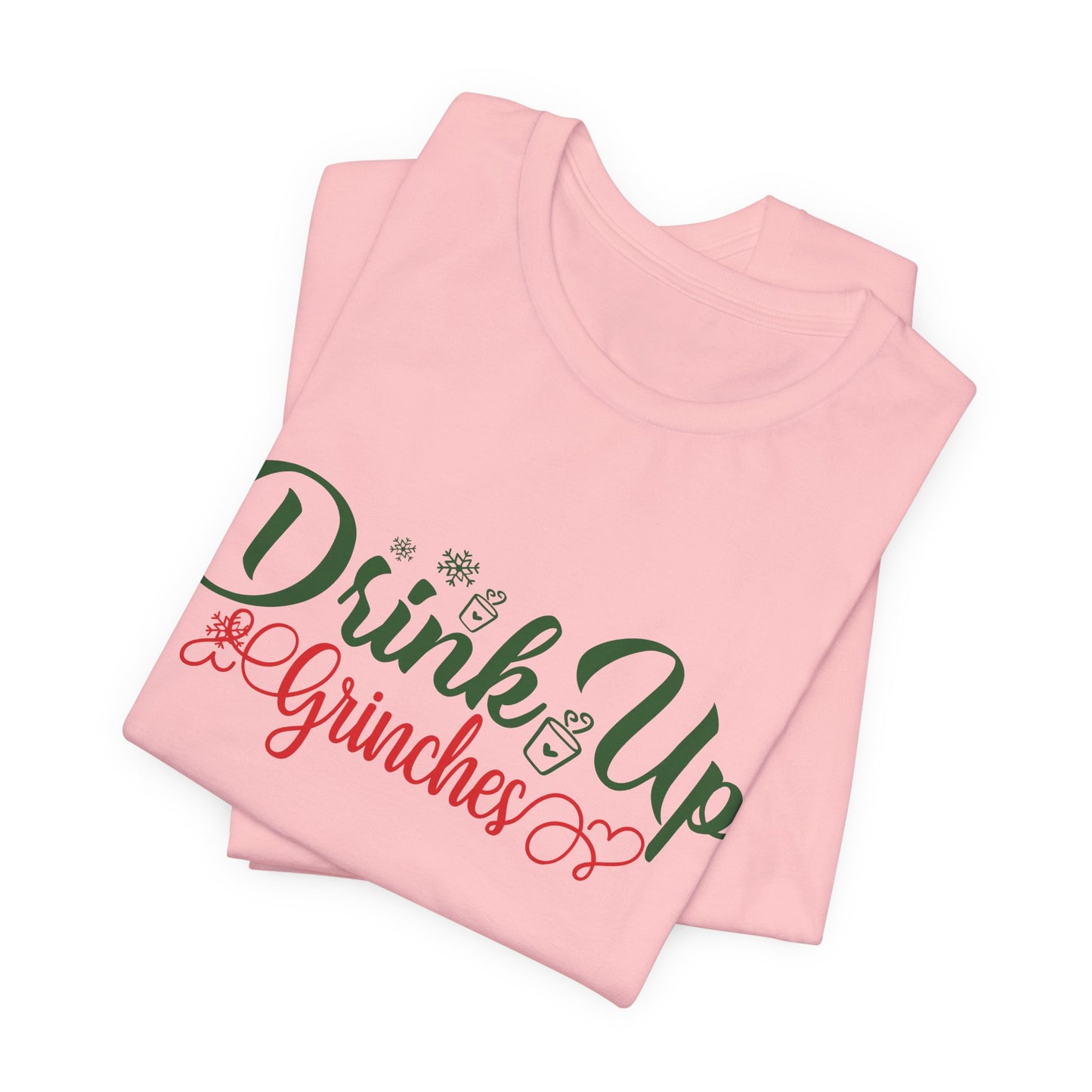 Drink Up Grinches - Unisex Jersey Short Sleeve Tee