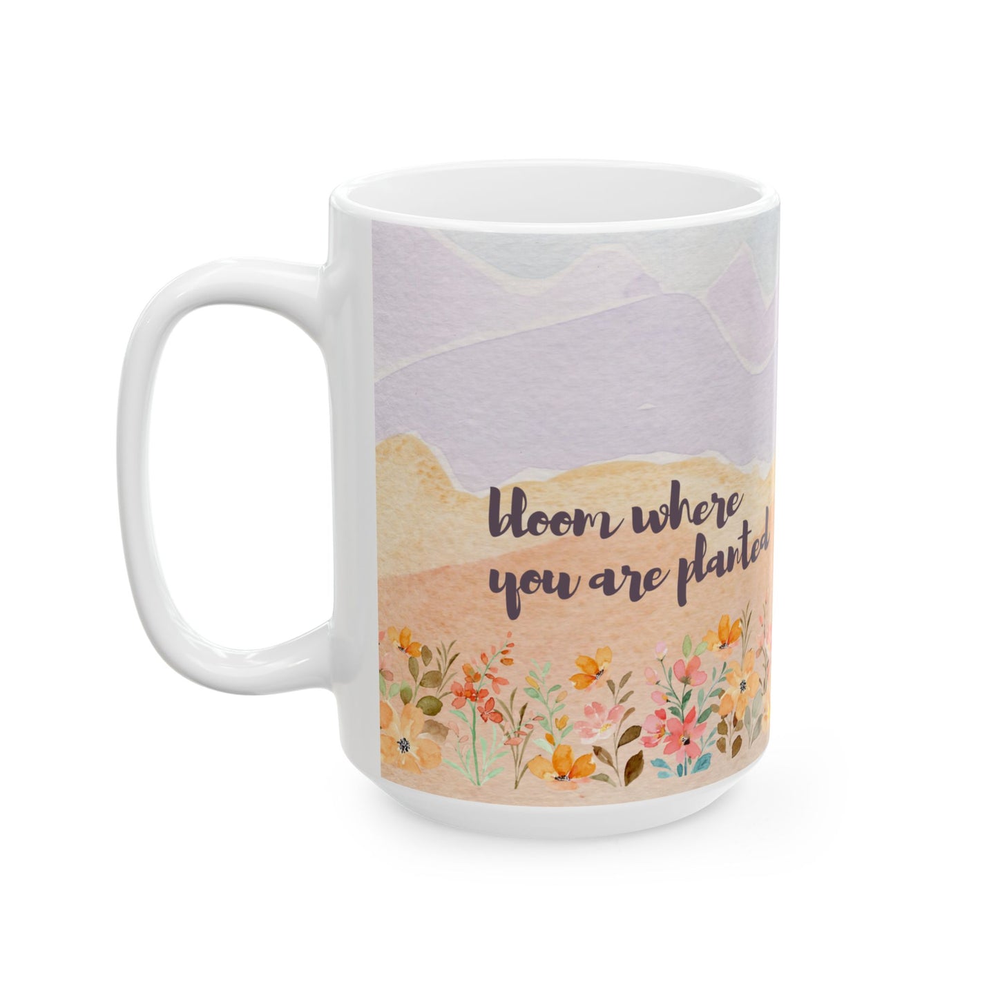 Bloom Where You're Planted - Ceramic Mug, (11oz, 15oz) - 10966