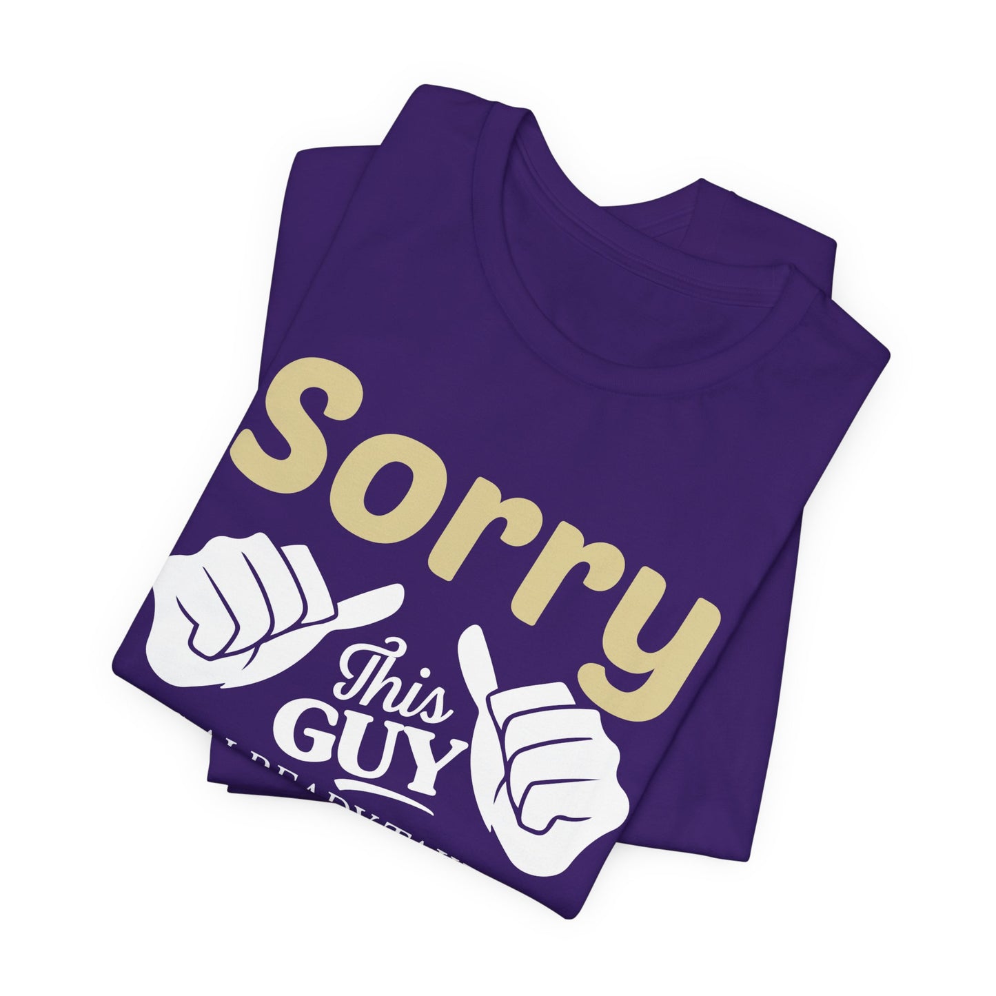 Sorry, This Guy Is Already Taken By A Smart & Sexy Nurse - Unisex Jersey Short Sleeve Tee - 13288