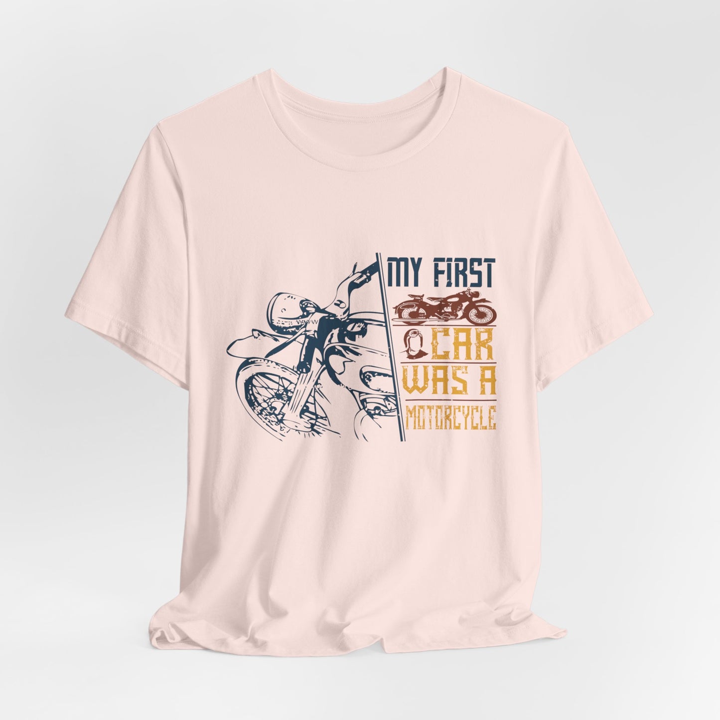 My first car was a motorcycle - Unisex Jersey Short Sleeve Tee