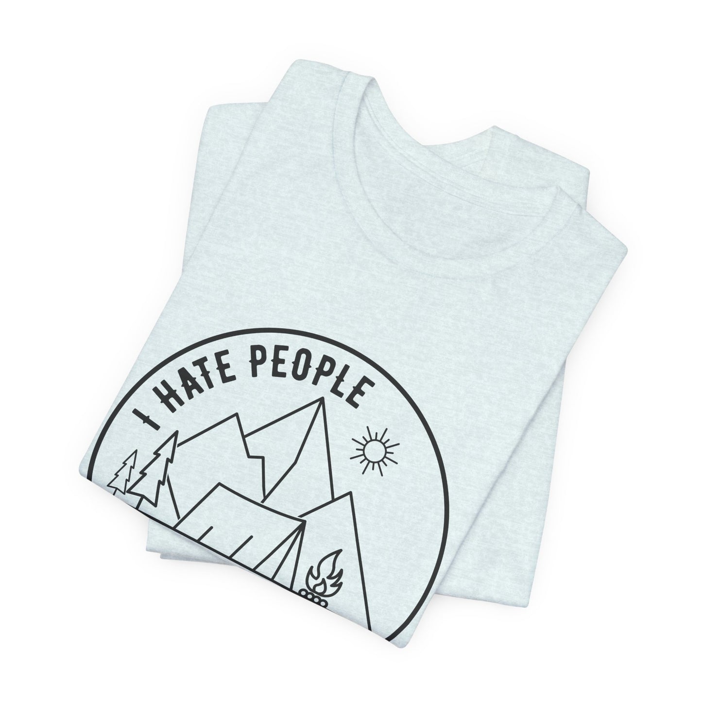 Camping: I Hate People - Unisex Jersey Short Sleeve Tee - 12636