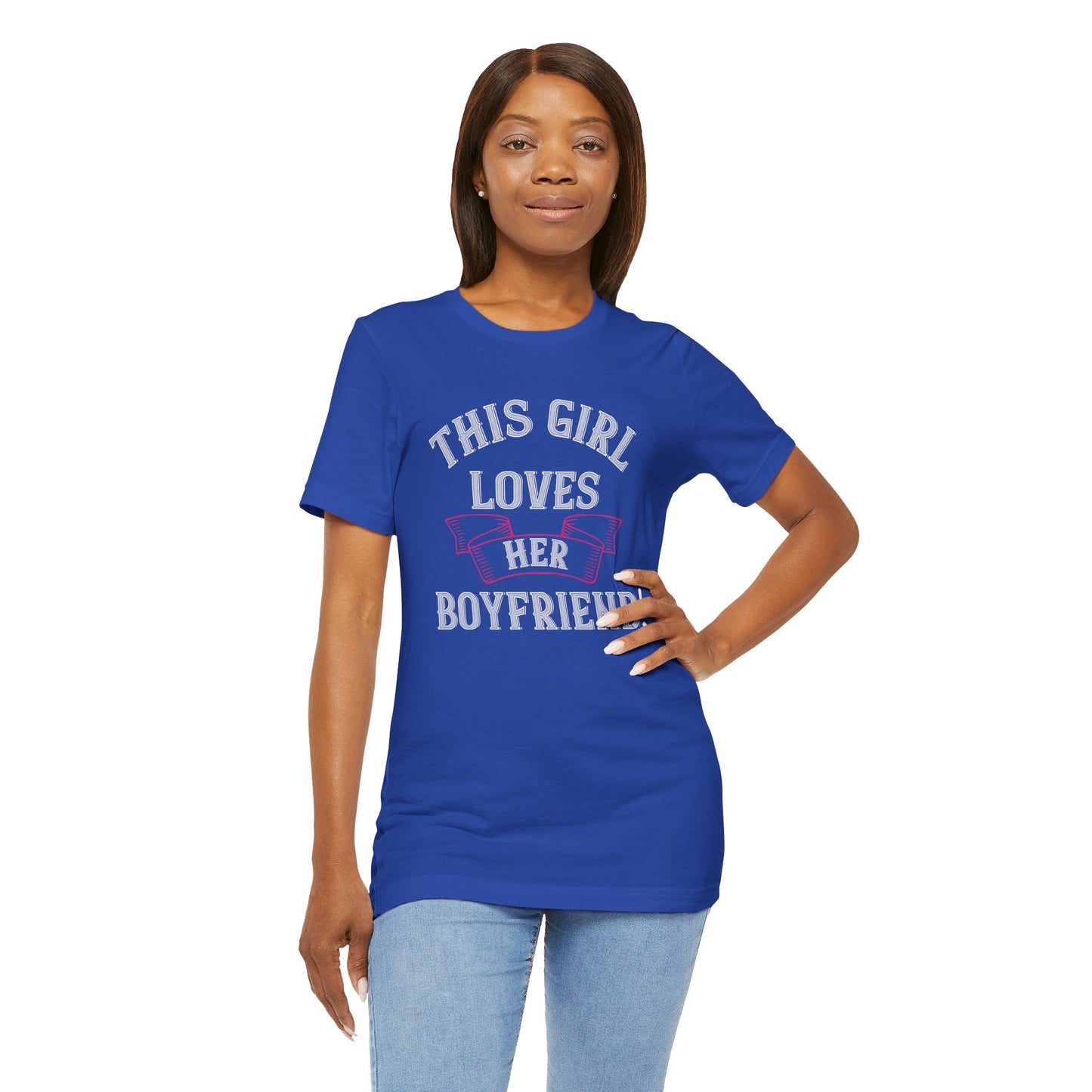 This Girl Loves Her Boyfriend - Unisex Jersey Short Sleeve Tee