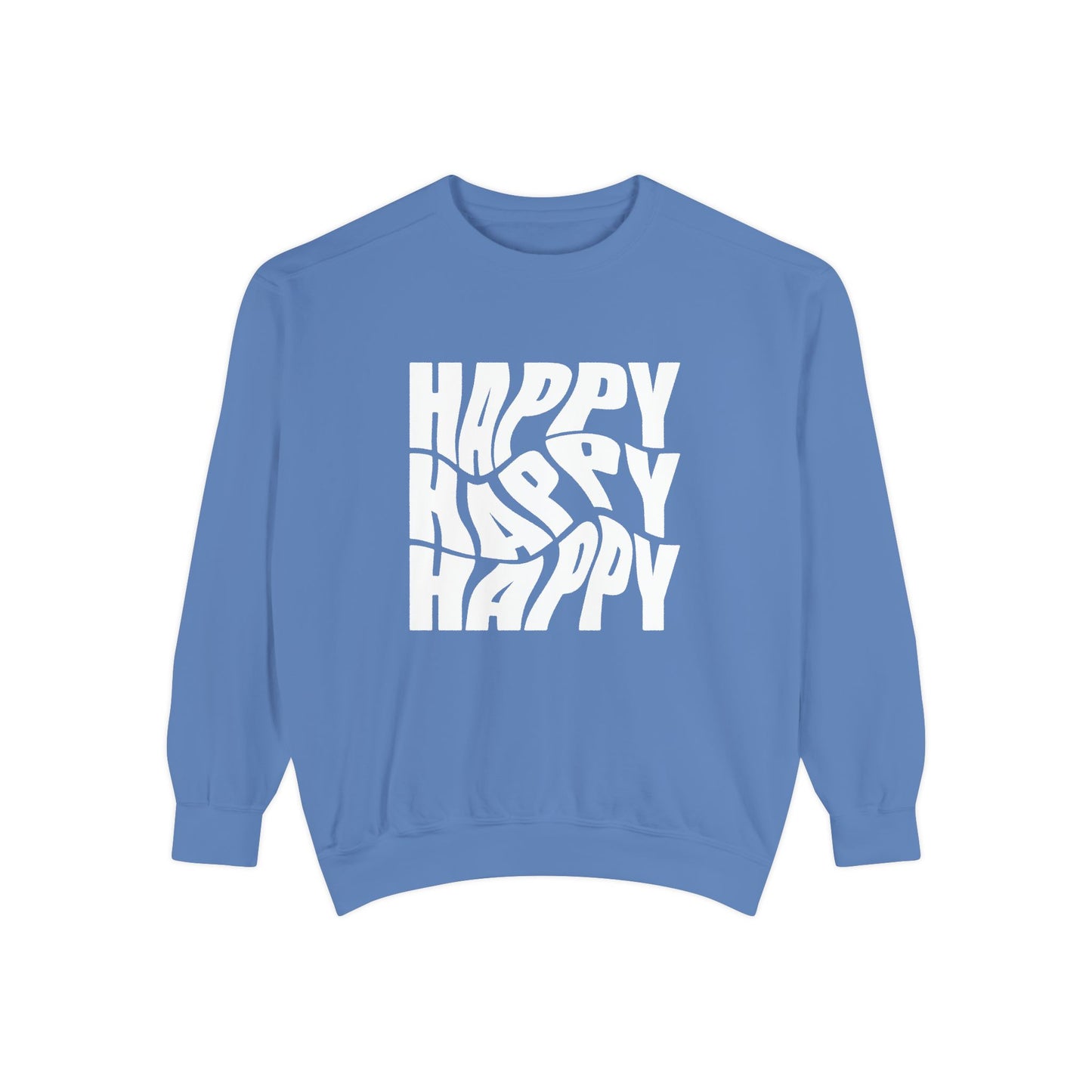 Happy Happy Happy - Unisex Garment-Dyed Sweatshirt - 11203