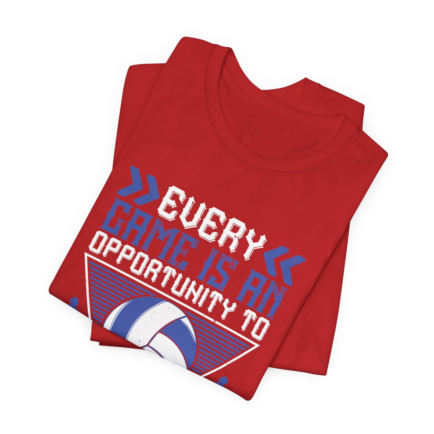 Volleyball: Every Game Is An Opportunity To Measure Yourself Against Your Own Potential - Unisex Jersey Short Sleeve Tee