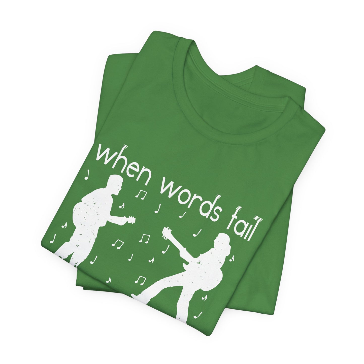 When Words Fail Music Speaks - Unisex Jersey Short Sleeve Tee - 11902