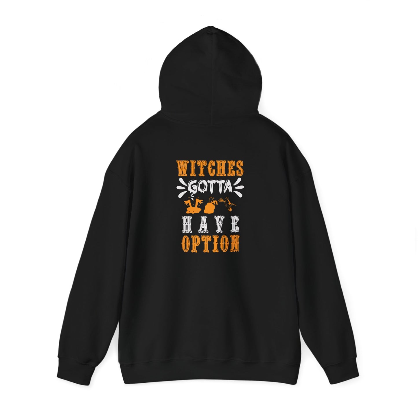 Witches Gotta Have Options - Unisex Heavy Blend™ Hooded Sweatshirt - 12329
