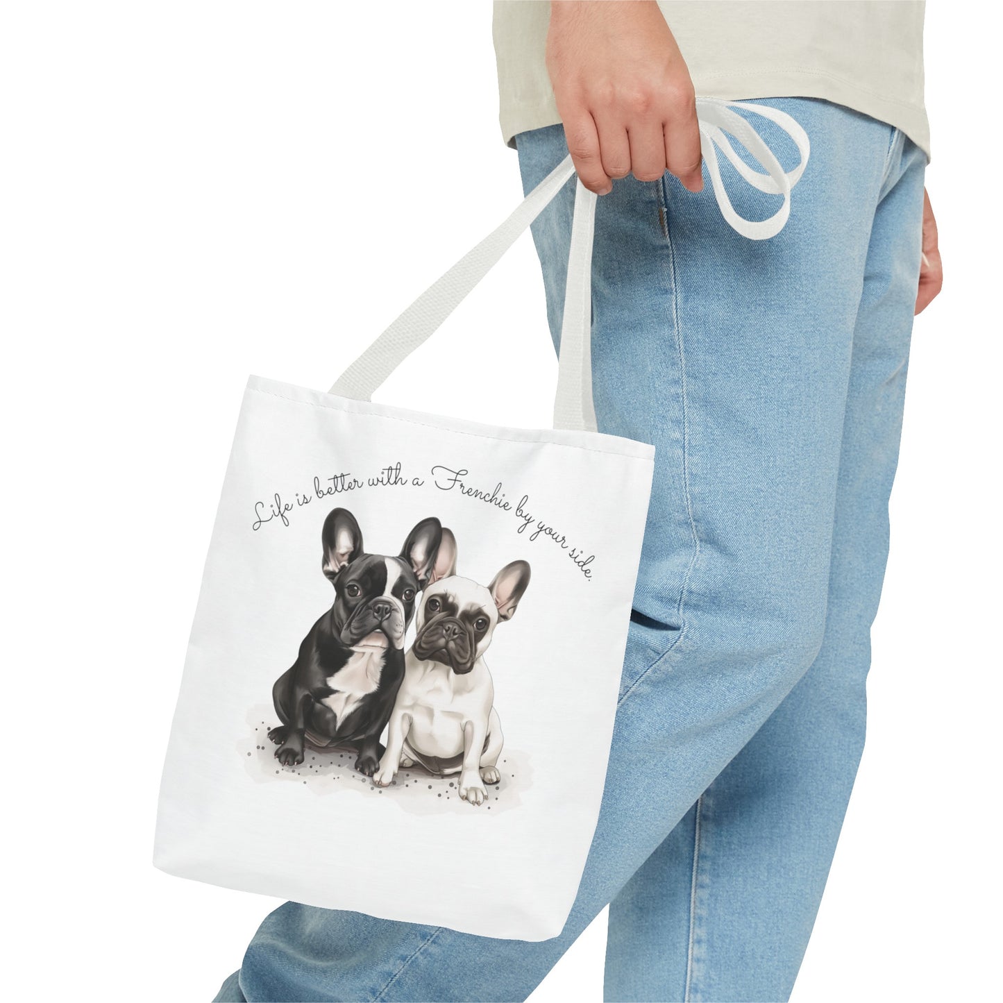 Life is better with a Frenchie by your side. - Tote Bag