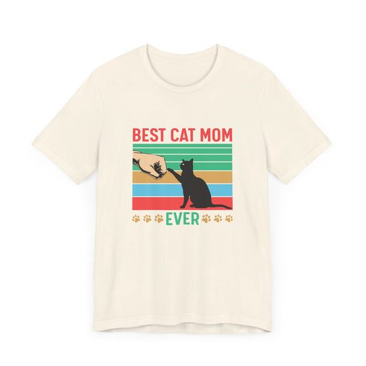 Best Cat Mom Ever - Unisex Jersey Short Sleeve Tee