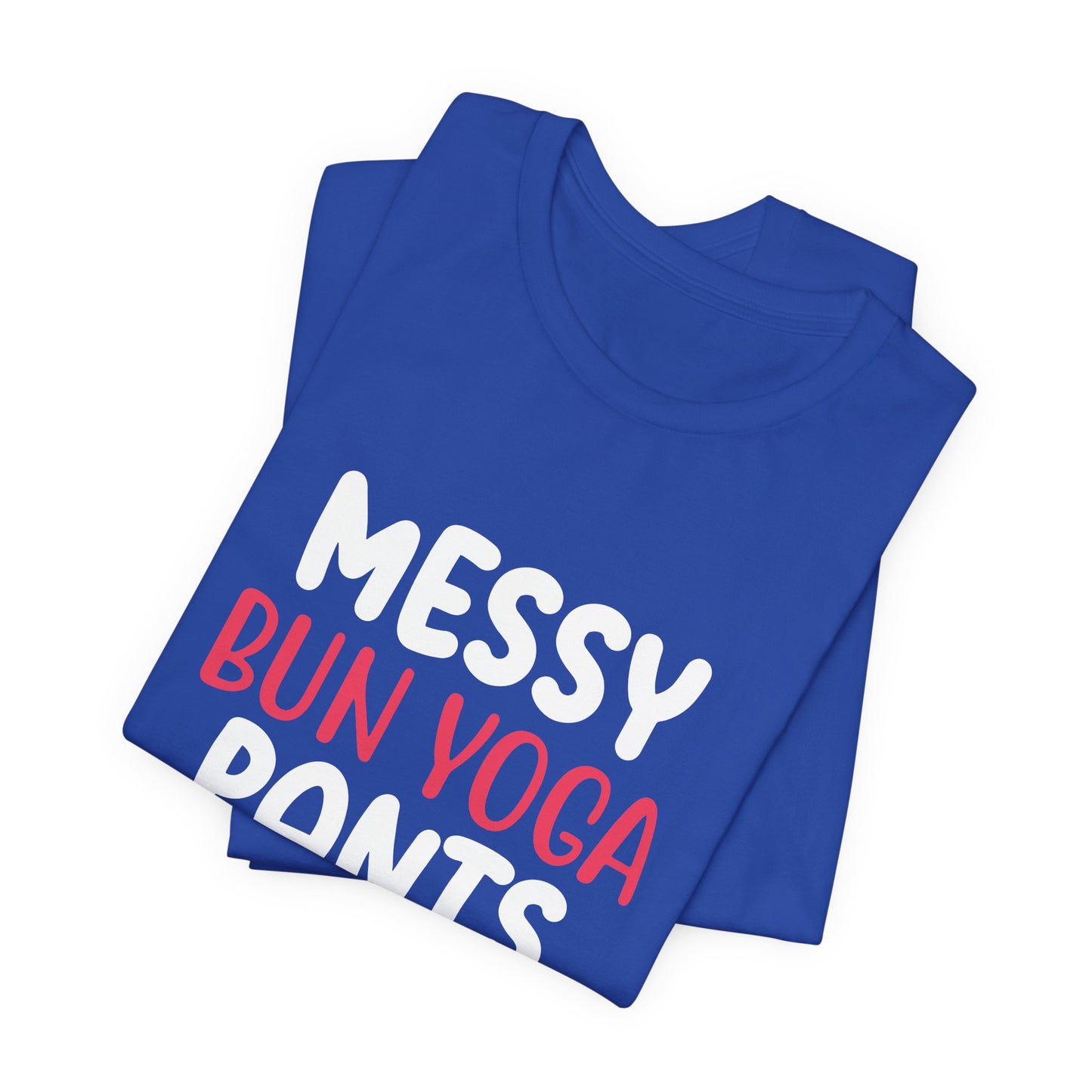 Messy Bun, Yoga Pants - Unisex Jersey Short Sleeve Tee - 12406
