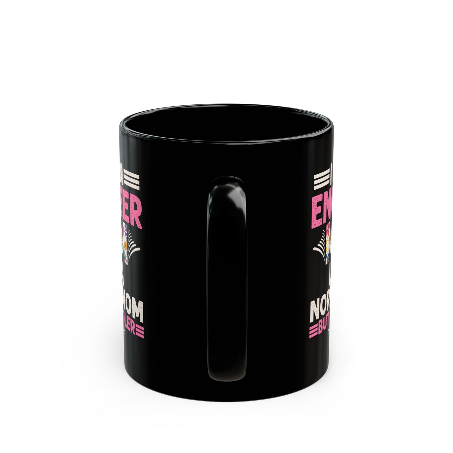 I'm An Engineer Mom Like A Normal Mom, But Way Cooler - Black Mug (11oz, 15oz) - 13582