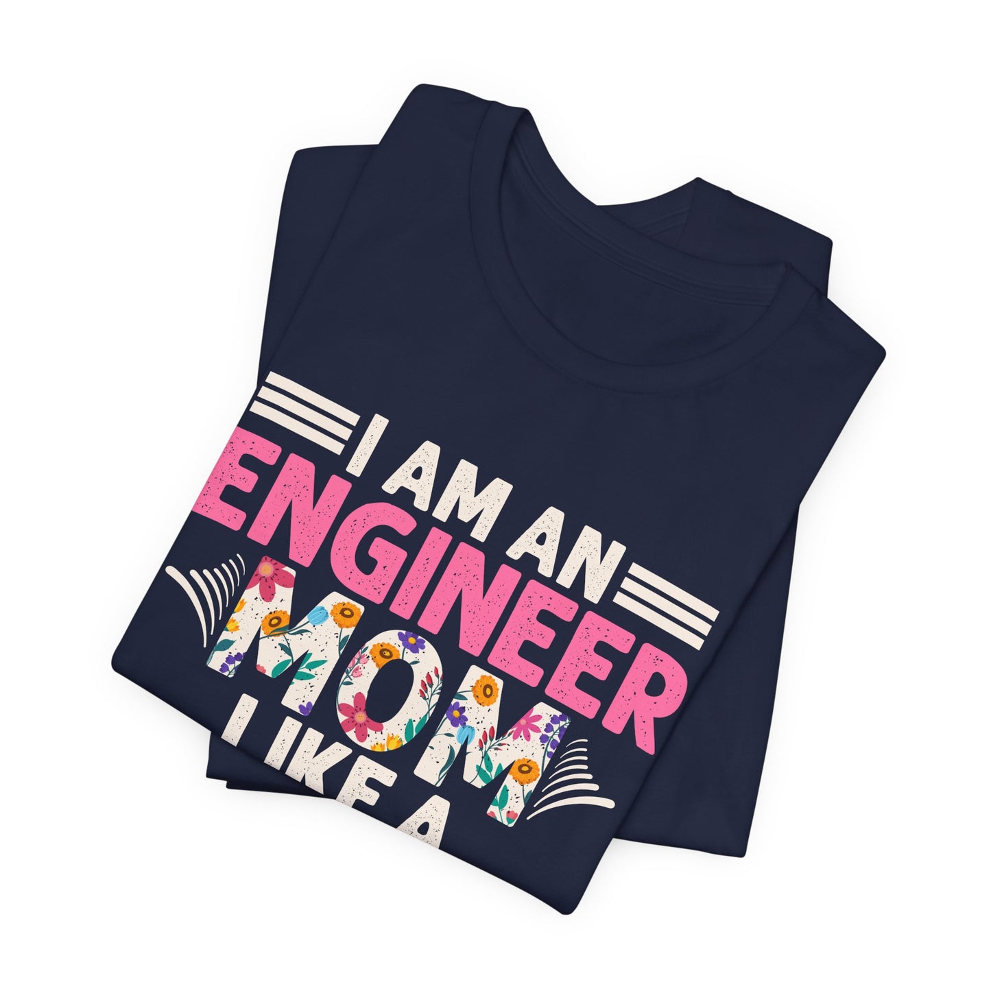 I'm An Engineer Mom Like A Normal Mom, But Way Cooler - Unisex Jersey Short Sleeve Tee