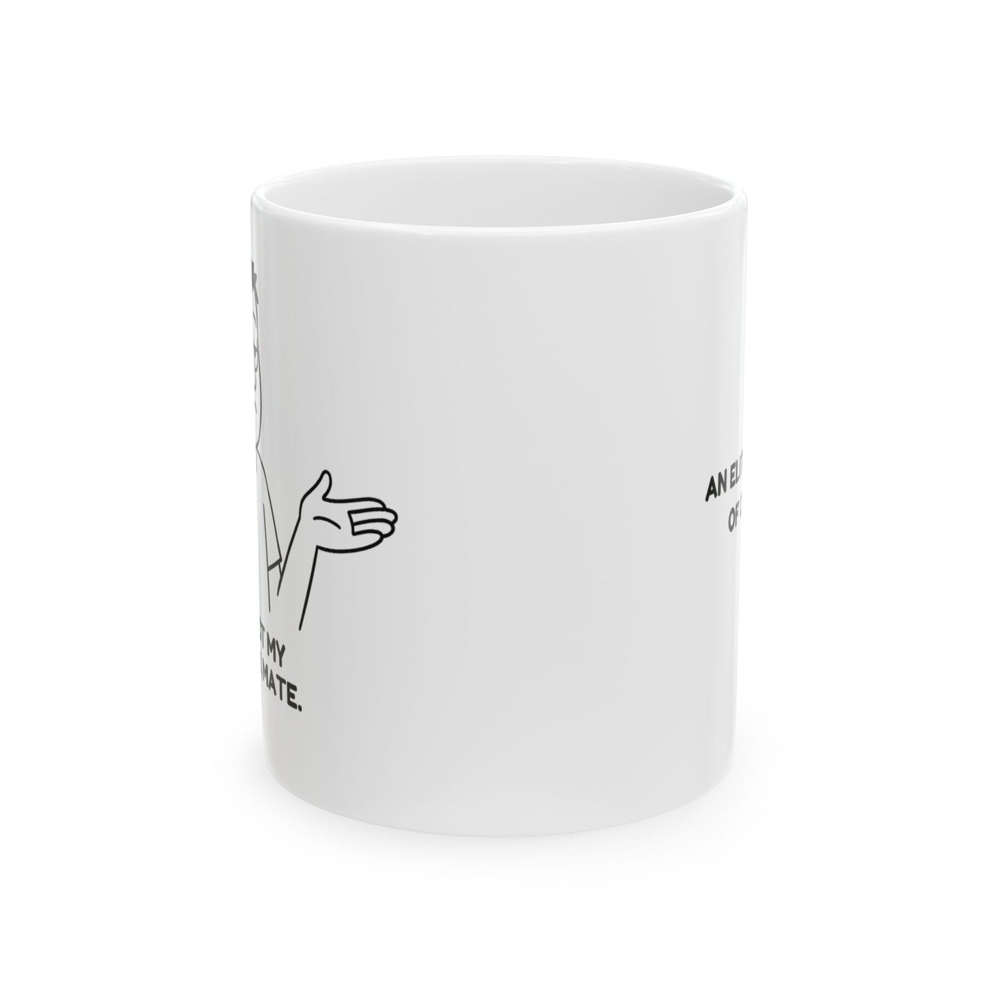 “100% not my problem, mate.”  (An elite level of chill.) Ceramic Mug - 13943