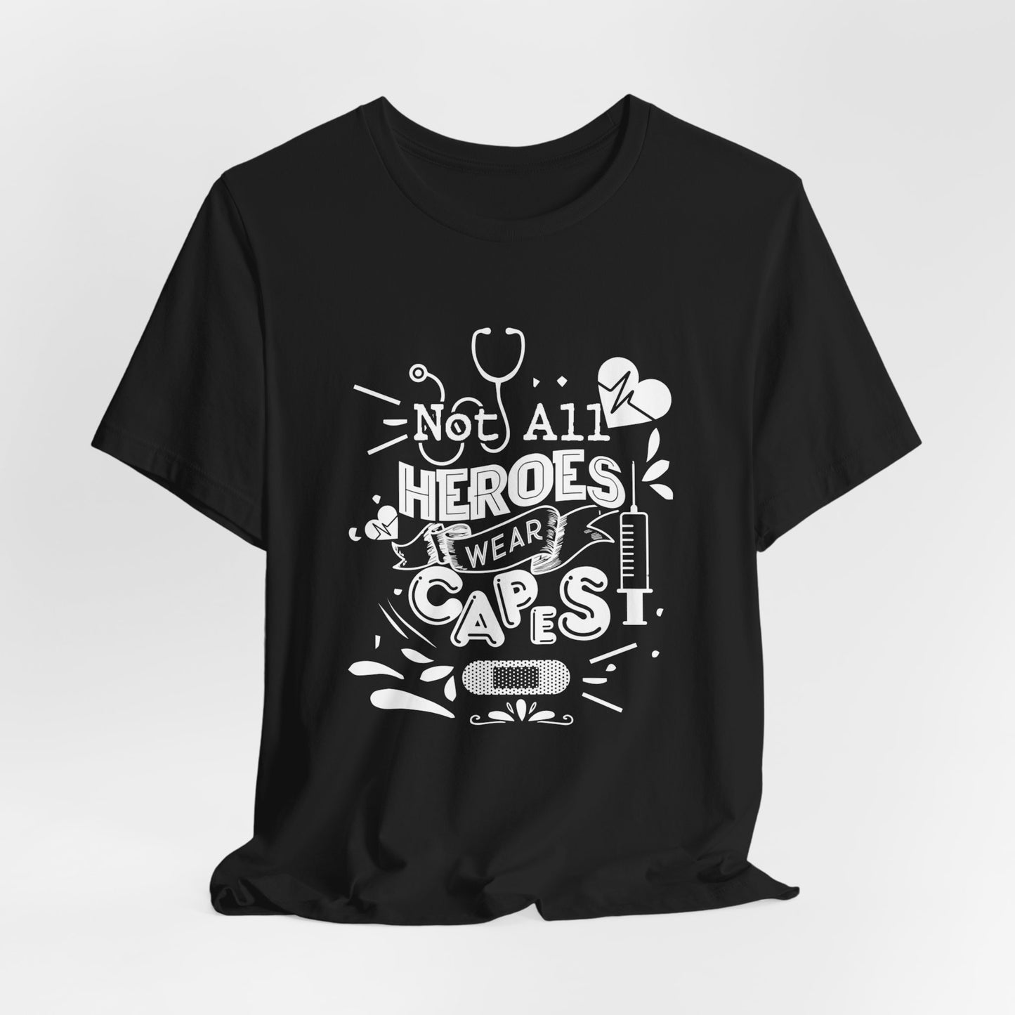 Nurse: Not All Heroes Wear Capes - Unisex Jersey Short Sleeve Tee