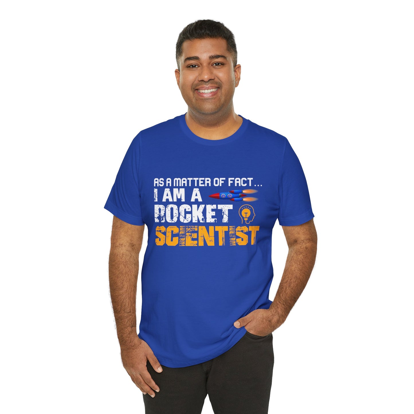 Engineer: As A Matter Of Fact... I'm A Rocket Scientist - Unisex Jersey Short Sleeve Tee