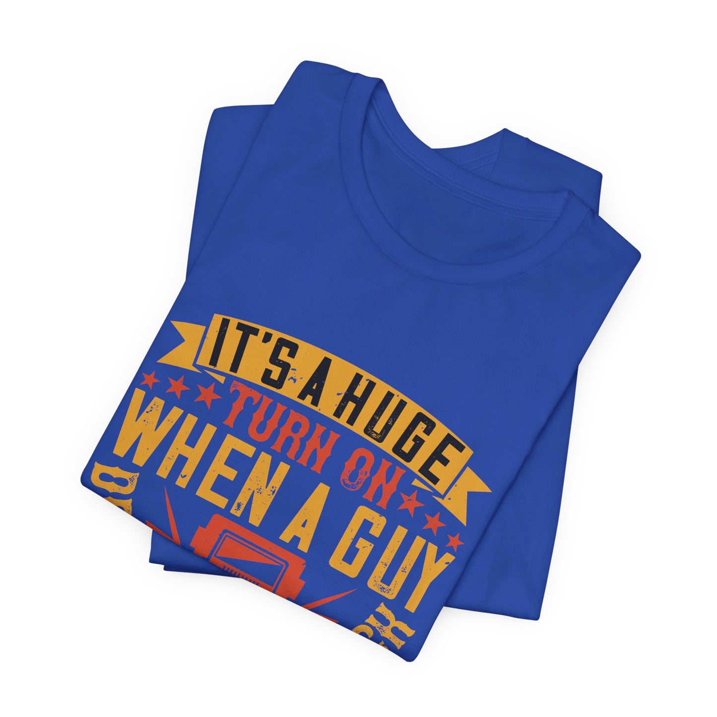 It’s a Huge Turn On When a Guy Drives a Big Truck - Unisex Jersey Short Sleeve Tee