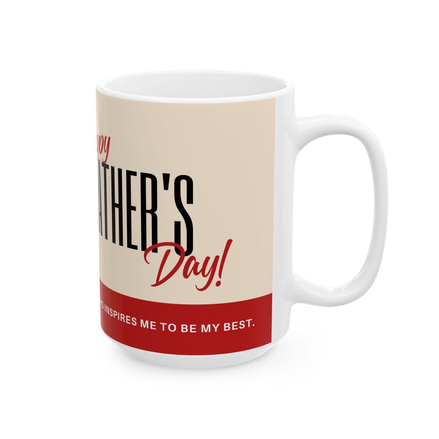 Father's Day Ceramic Mug, Inspirational Gift, Coffee Cup for Dad, Unique Father's Day Present, Tea Mug for Men, Personalized Mug - 14036