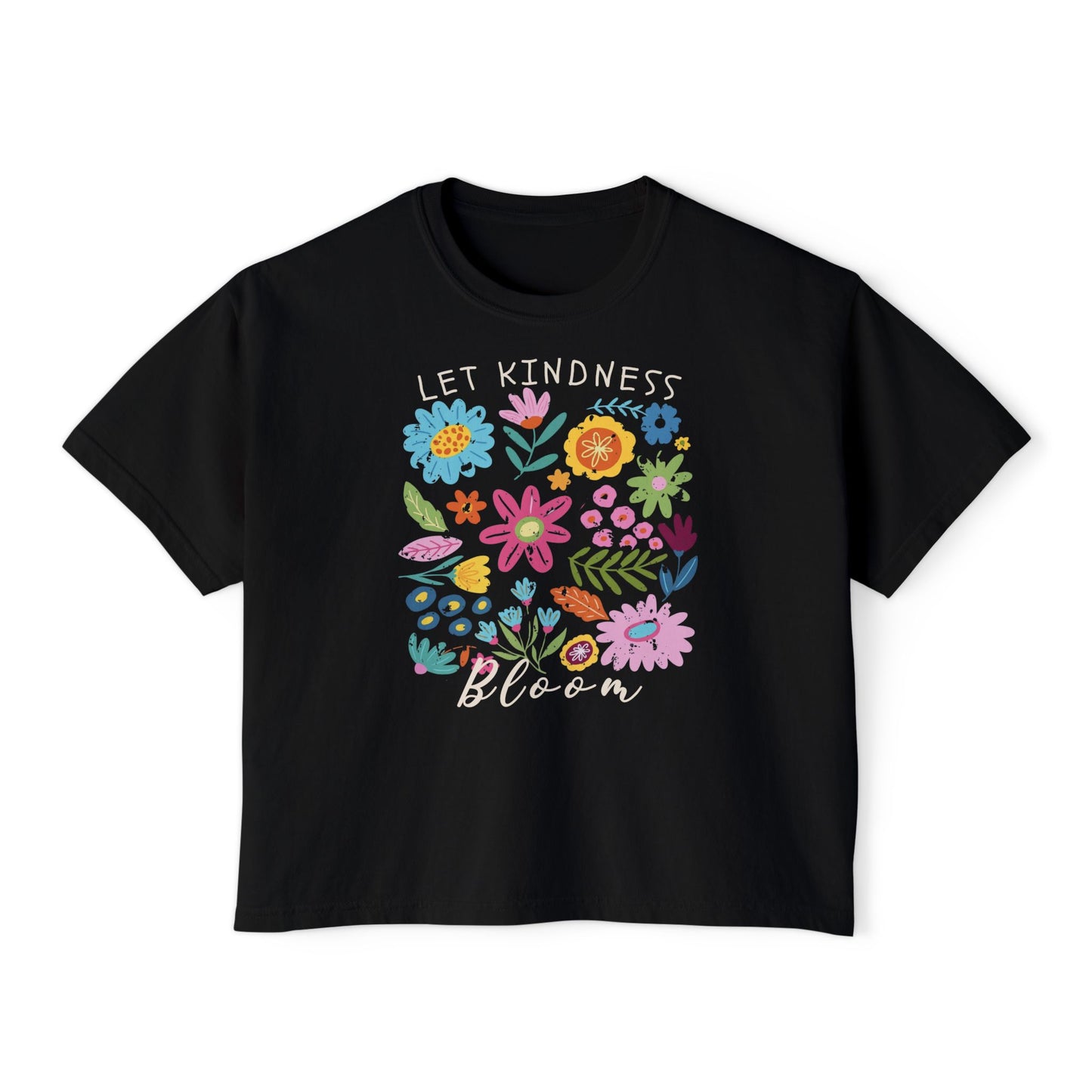 Let Kindness Bloom Floral Boxy T-Shirt, Colorful Inspirational Flower Tee - 14946