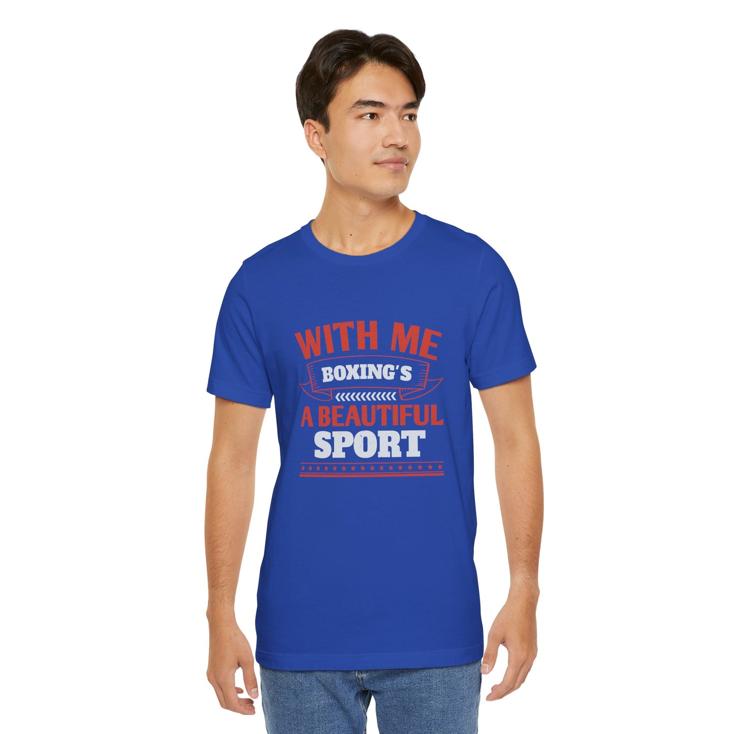 With Me, Boxing's a Beautiful Sport - Unisex Jersey Short Sleeve Tee - 11783