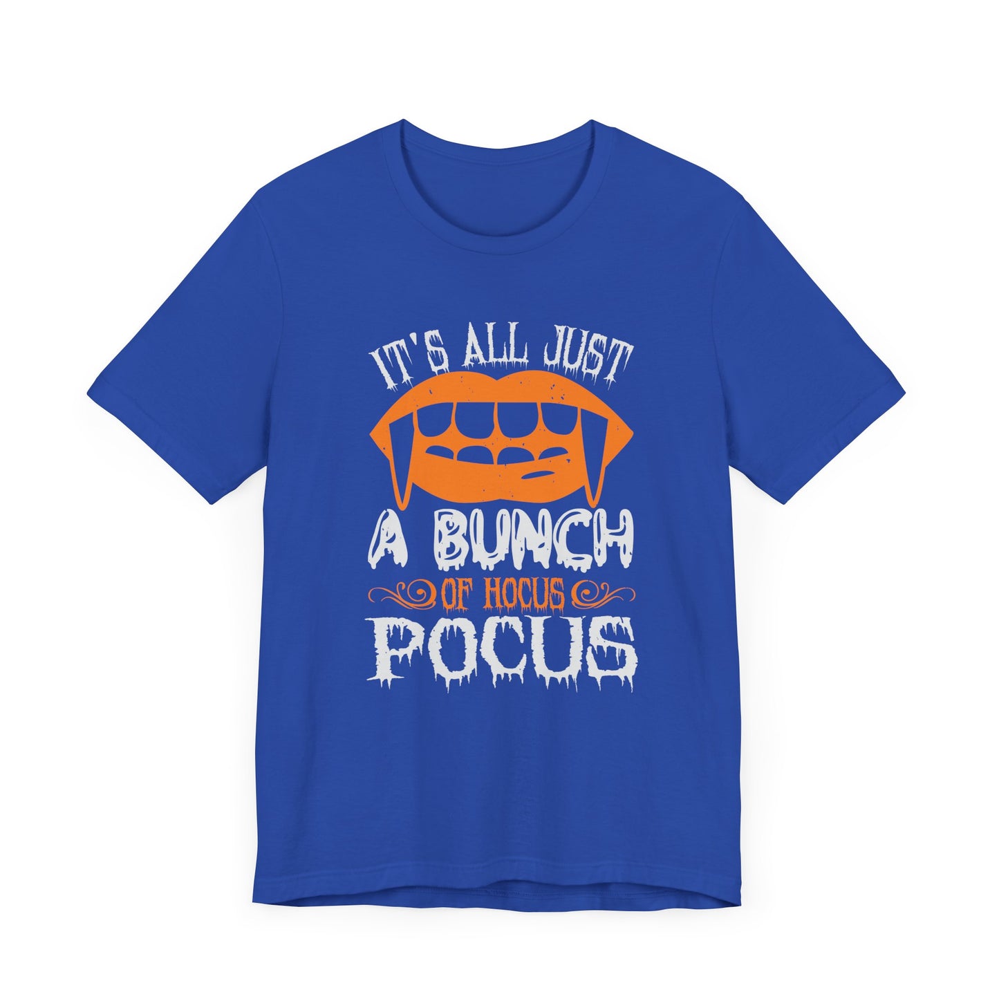 It’s All Just a Bunch of Hocus Pocus - Unisex Jersey Short Sleeve Tee - 12473