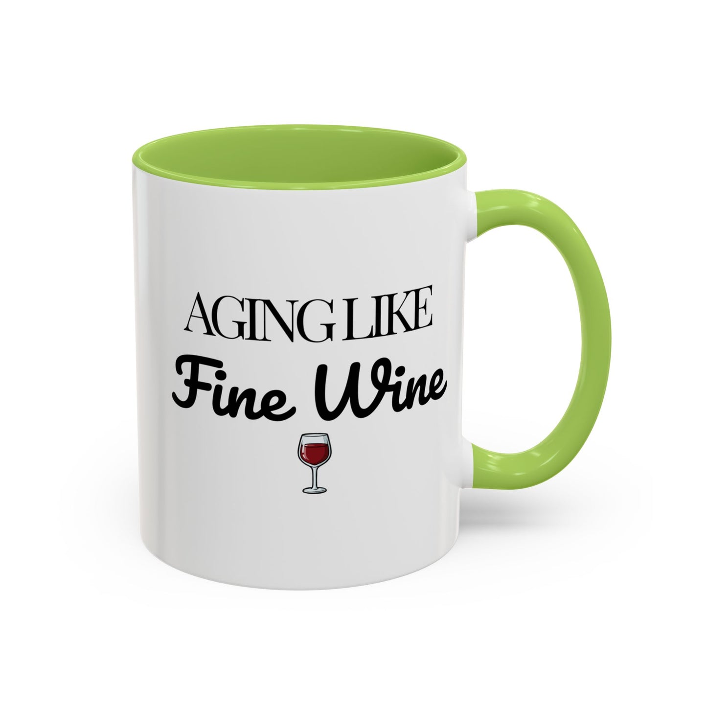 Aging Like Fine Wine Coffee Mug — Wine Lover Gift (11/15oz) - 14685