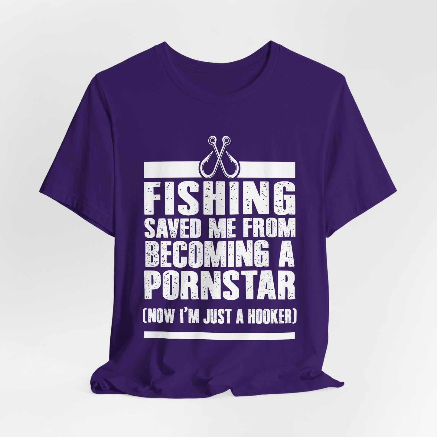 Fishing:  Fishing Saved Me From Becoming A Pornstar (Now I'm Just A Hooker) - Unisex Jersey Short Sleeve Tee - 14041