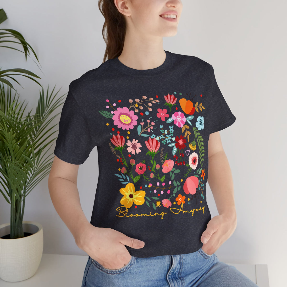 Blooming Anyway Floral T-Shirt, Colorful Wildflower Graphic Tee - 14967