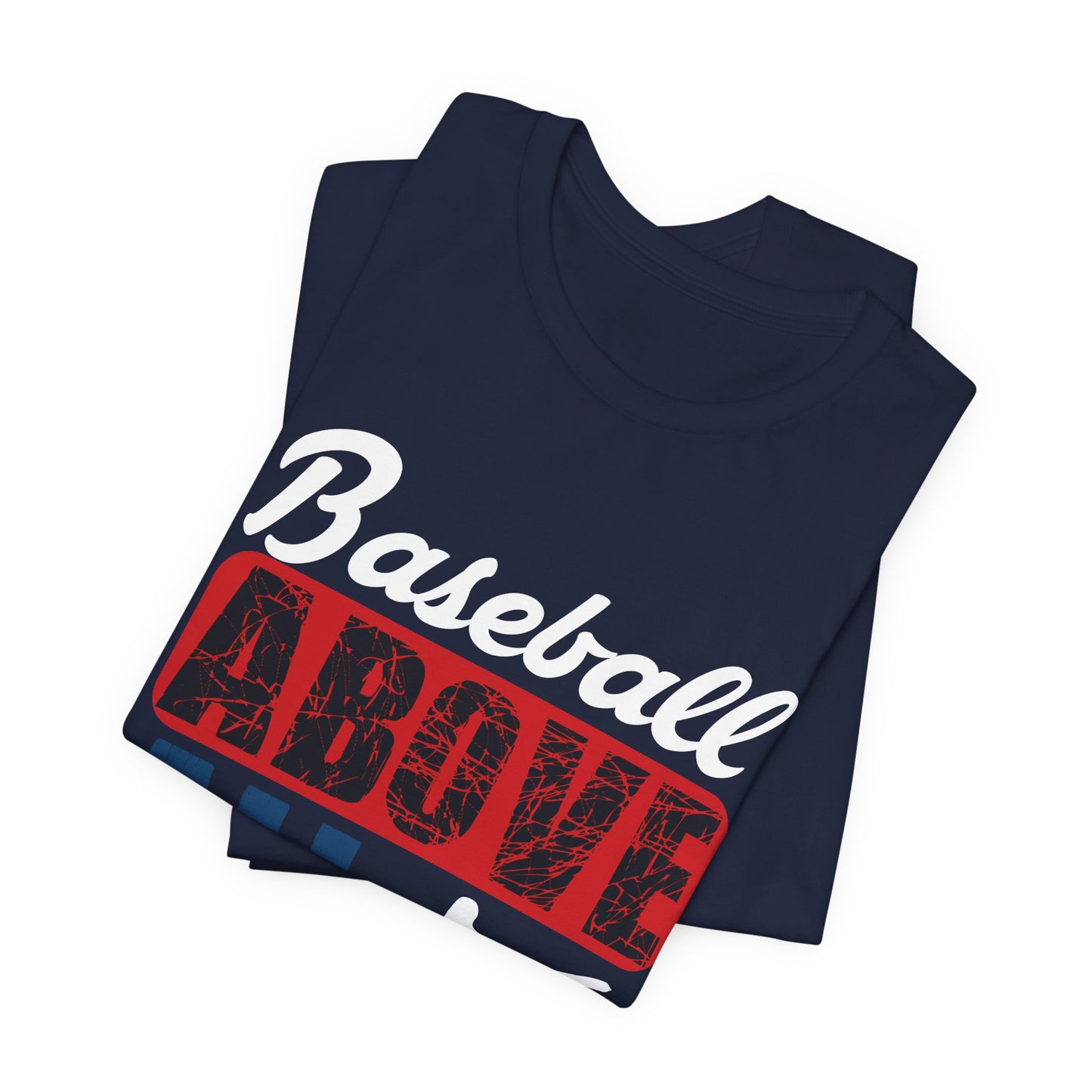 Baseball: Above All - Unisex Jersey Short Sleeve Tee - 13870