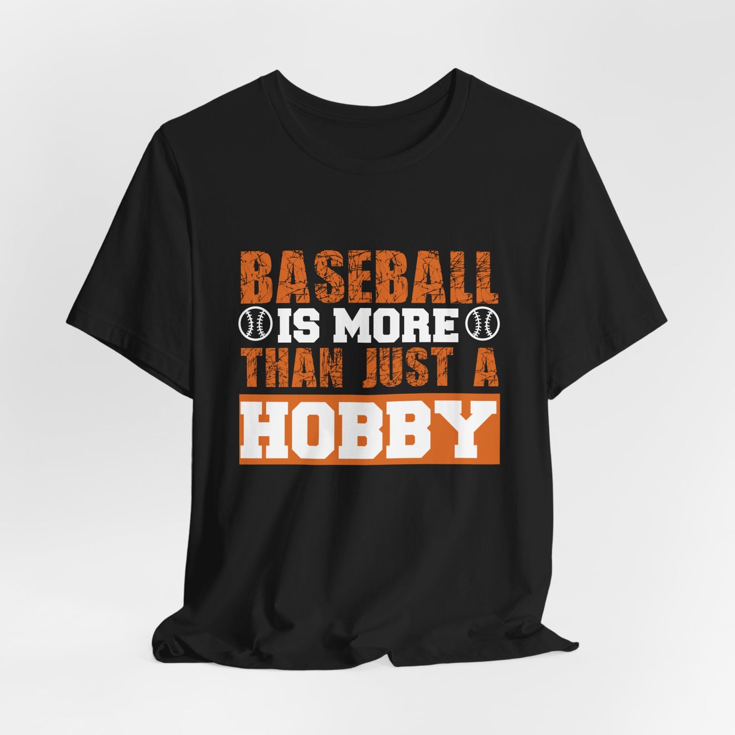 Baseball Is More Than Just A Hobby - Unisex Jersey Short Sleeve Tee