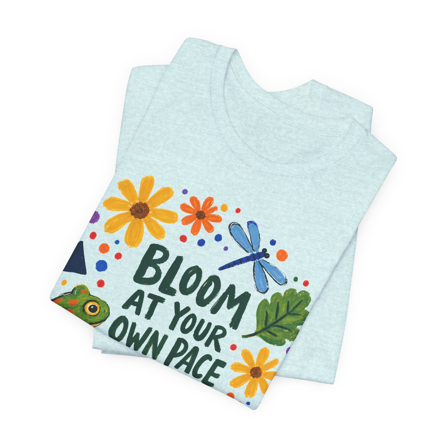 Bloom At Your Own Pace T-Shirt, Cute Frog, Floral & Motivational Graphic Tee - 14919