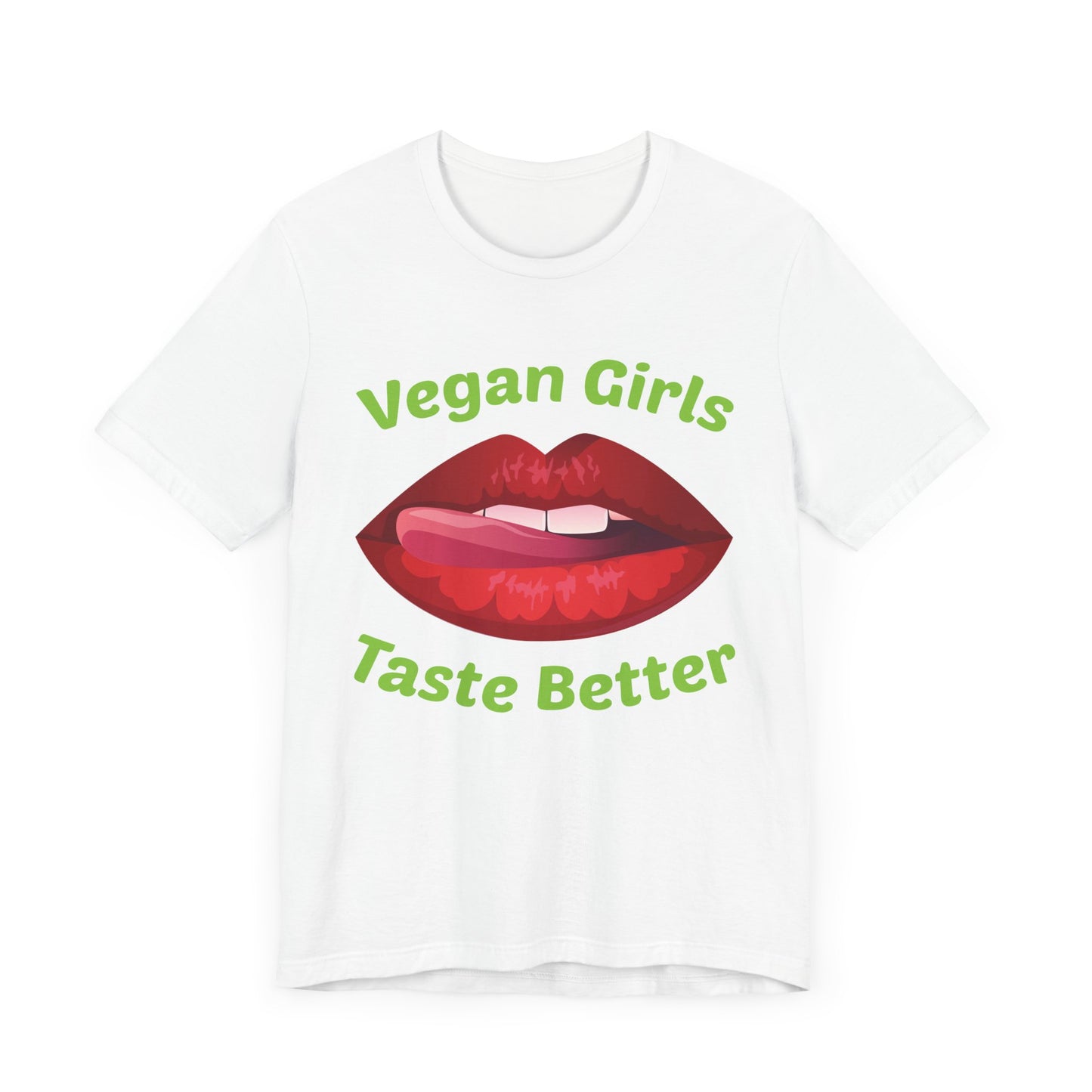 Vegan Girls Taste Better - Unisex Jersey Short Sleeve Tee