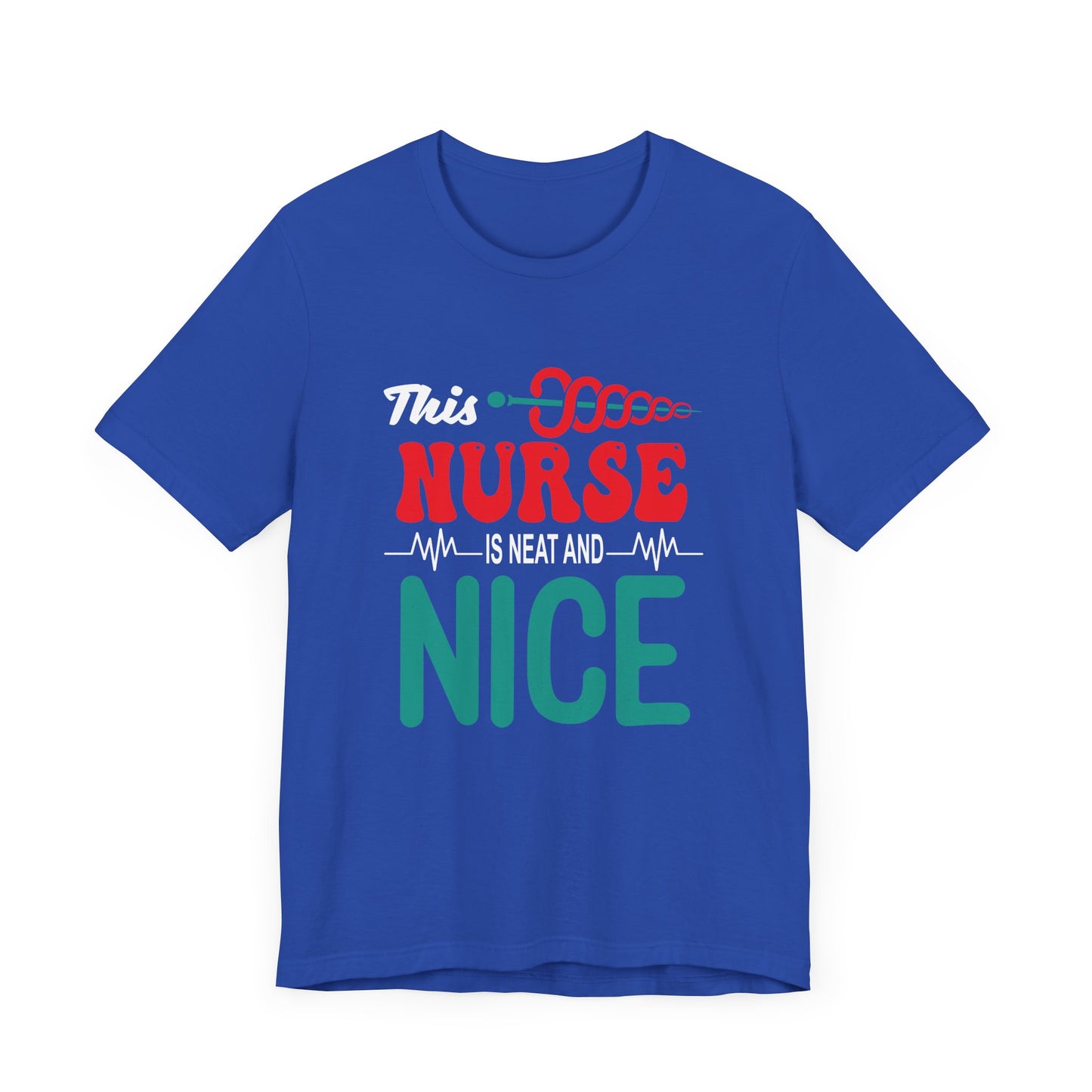 This Nurse Is Neat & Nice - Unisex Jersey Short Sleeve Tee - 13268