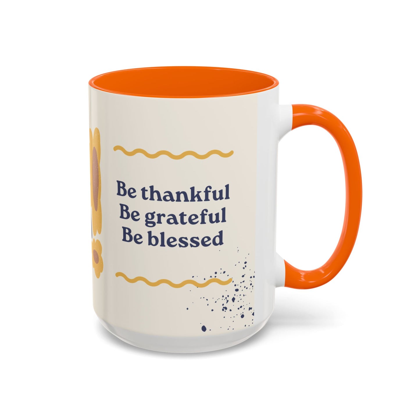 Thanksgiving, Be Thankful, Be Grateful, Be Blessed - Accent Coffee Mug (11, 15oz) - 11088