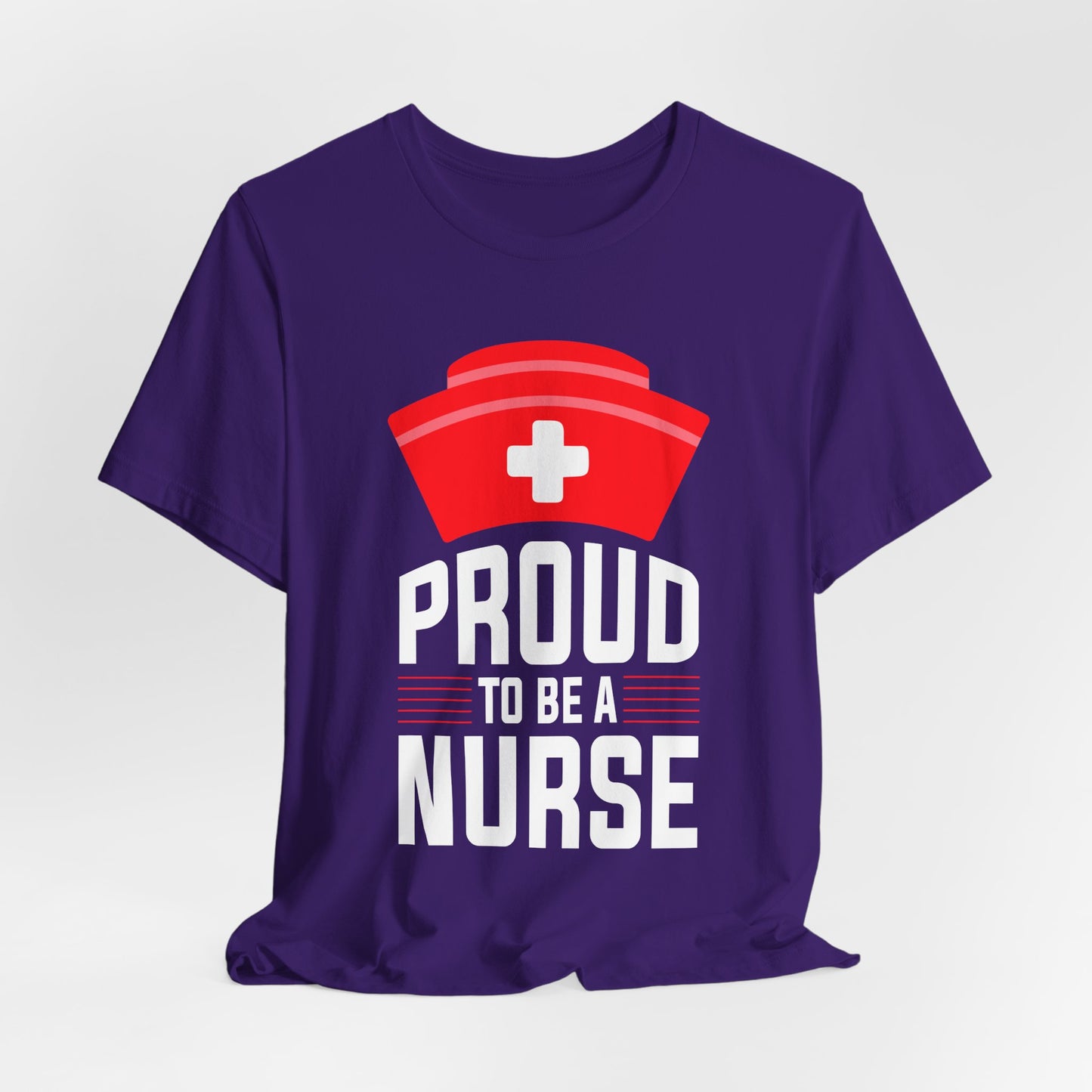 Proud To Be A Nurse - Unisex Jersey Short Sleeve Tee - 13386