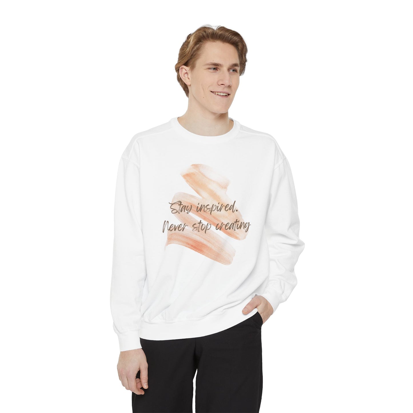 Stay Inspired and Never Stop Creating - Unisex Garment-Dyed Sweatshirt - 11661