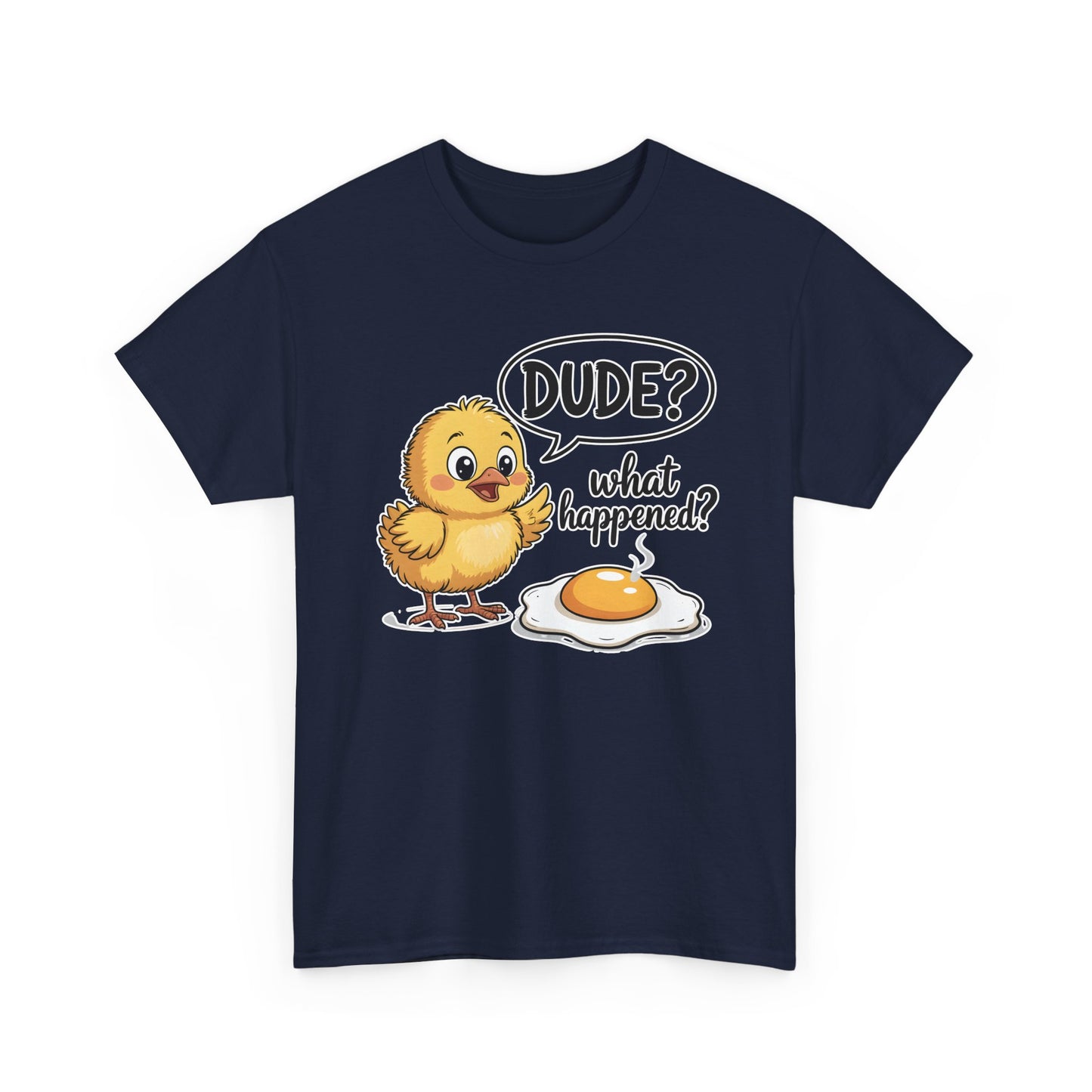 Funny Chicken T-Shirt – “Dude? What Happened?” Cute Chick & Egg Humor Tee Gift - 14849