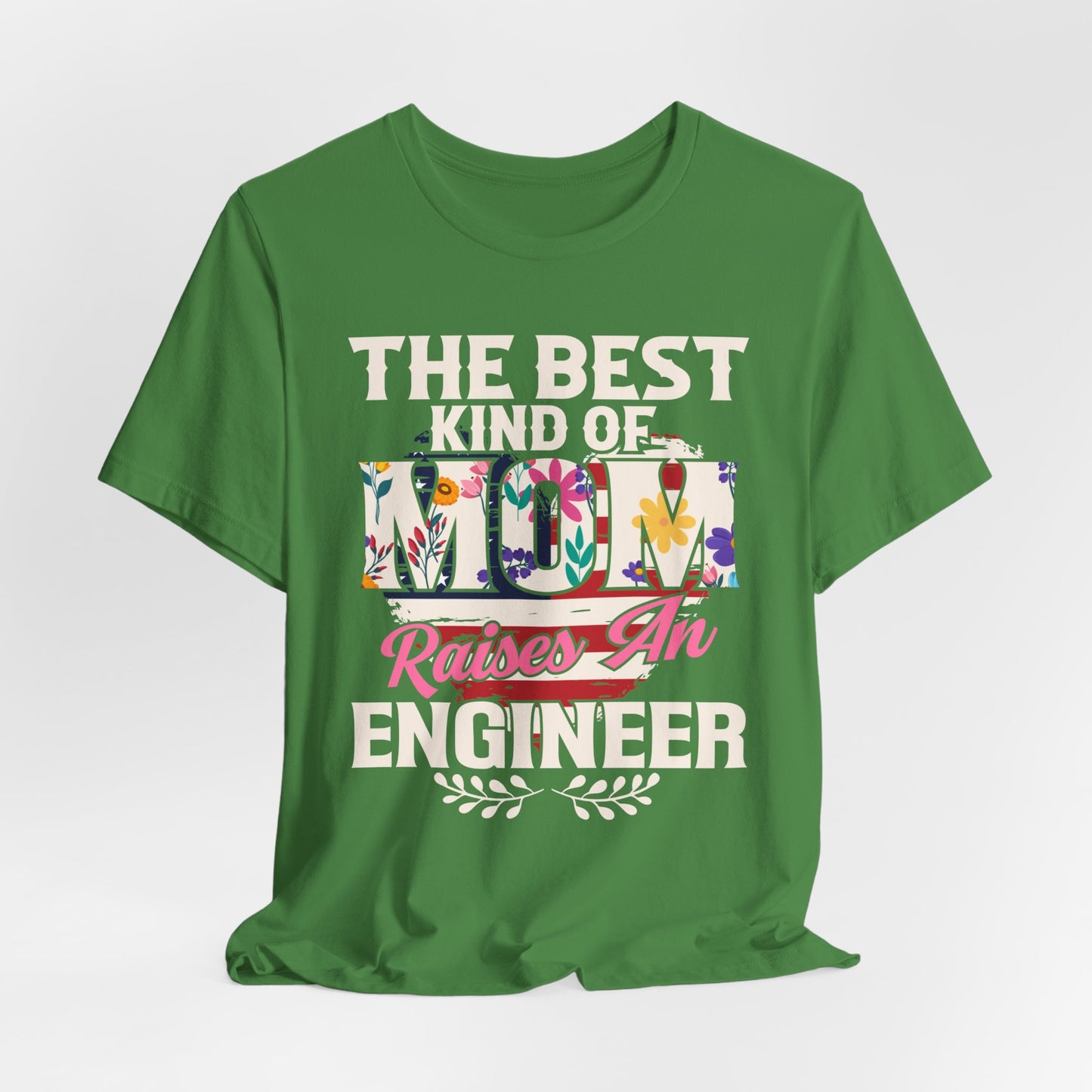 Engineer: The Best Kind Of Mom Raises An Engineer - Unisex Jersey Short Sleeve Tee