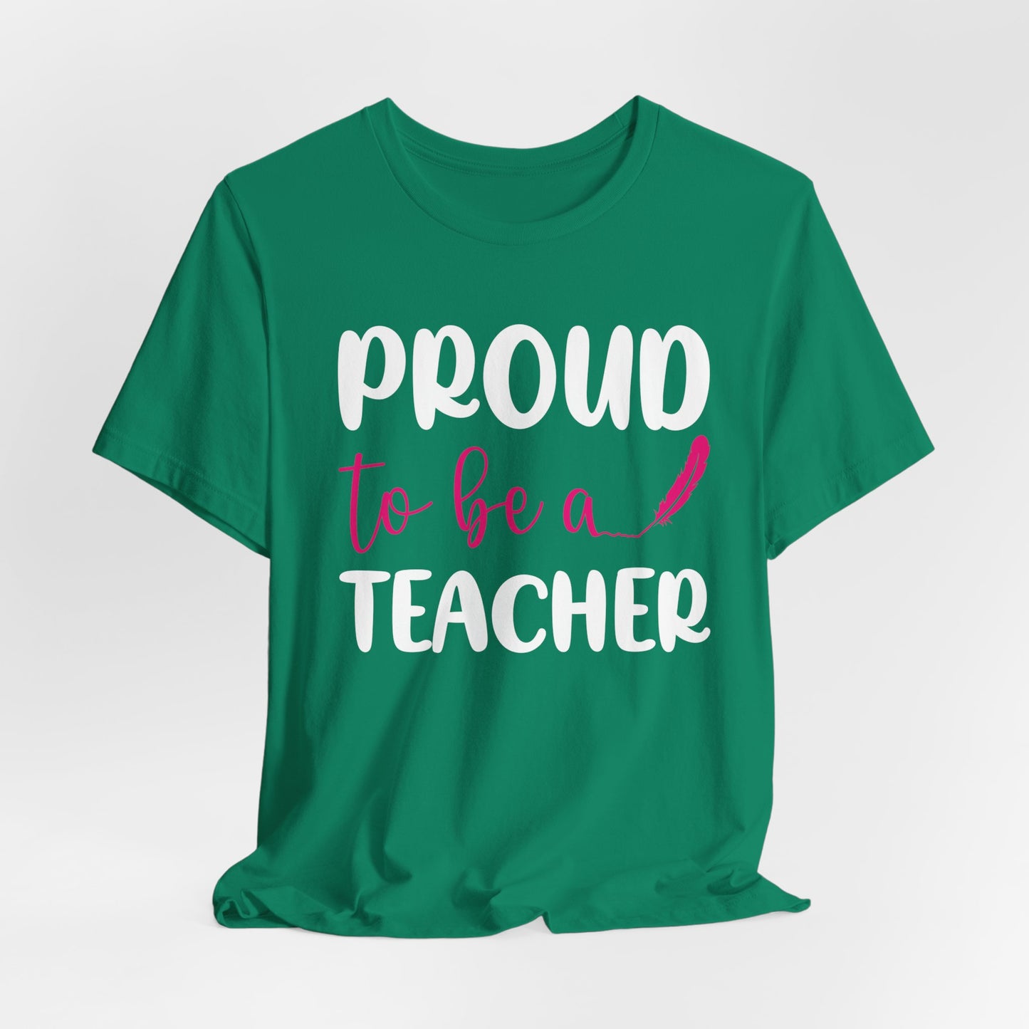 Proud To Be A Teacher - Unisex Jersey Short Sleeve Tee