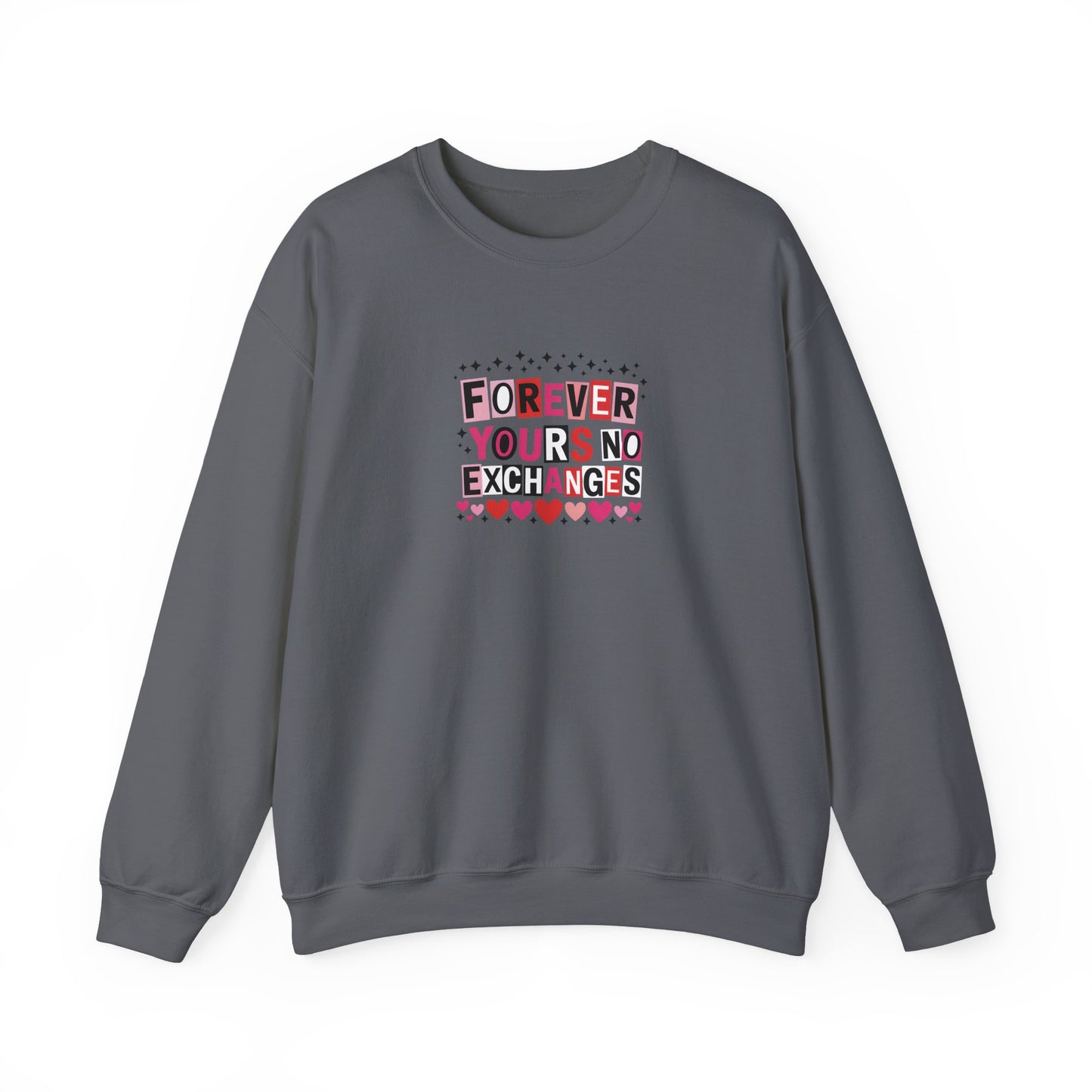 Forever Yours, No Exchanges Valentine Sweatshirt – Funny Romantic Gift for Couples - 14776