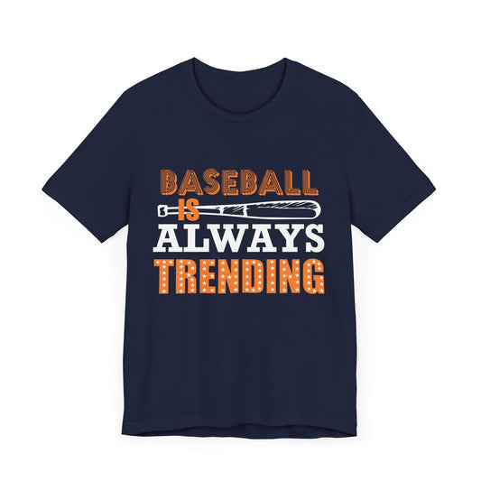 Baseball Is Always Trending - Unisex Jersey Short Sleeve Tee