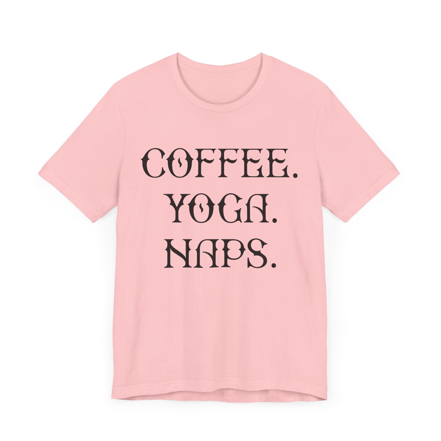 Coffee Yoga Naps - Unisex Jersey Short Sleeve Tee