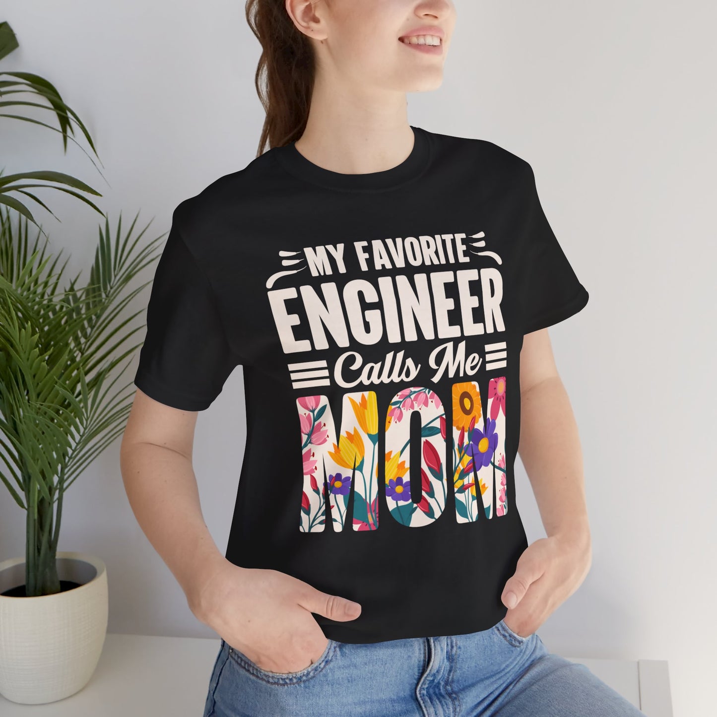 Engineer: My Favorite Engineer Calls Me Mom  - Unisex Jersey Short Sleeve Tee