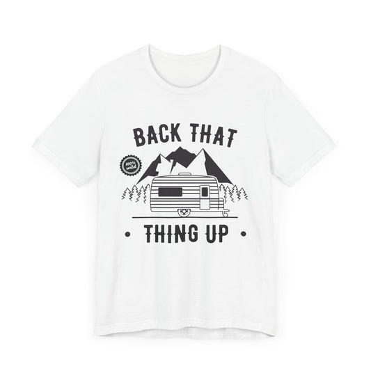 Camping: Back That, Thing Up - Unisex Jersey Short Sleeve Tee - 12650