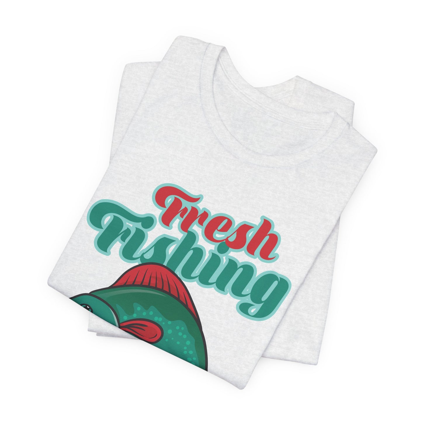 Fishing:  Fresh Fishing - Unisex Jersey Short Sleeve Tee - 13935