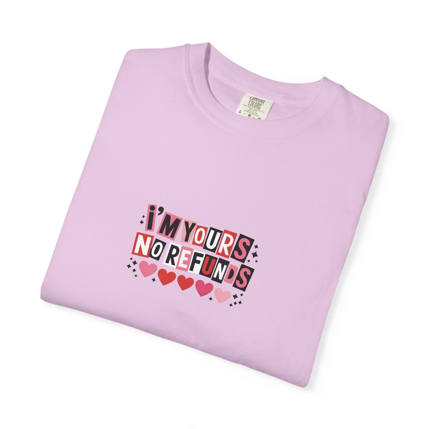 Valentine “I’m Yours, No Refunds” Graphic T-Shirt - 14732