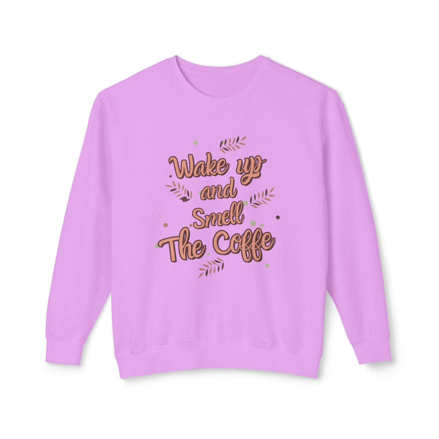 Wake Up, Smell The Coffee - Unisex Lightweight Crewneck Sweatshirt - 11327