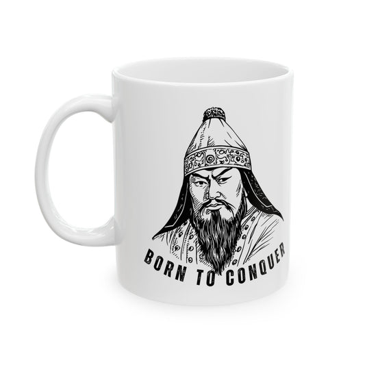 Born to Conquer, Chinggis Khaan - Ceramic Mug (11oz, 15oz) - 10379