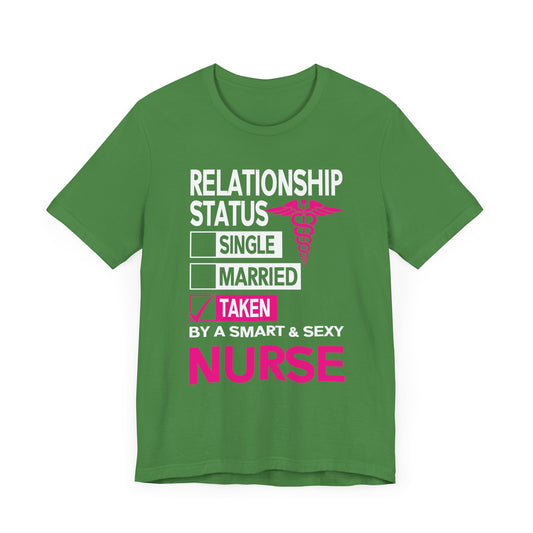 Relationship Status: Taken By A Smart & Sexy Nurse - Unisex Jersey Short Sleeve Tee - 13357