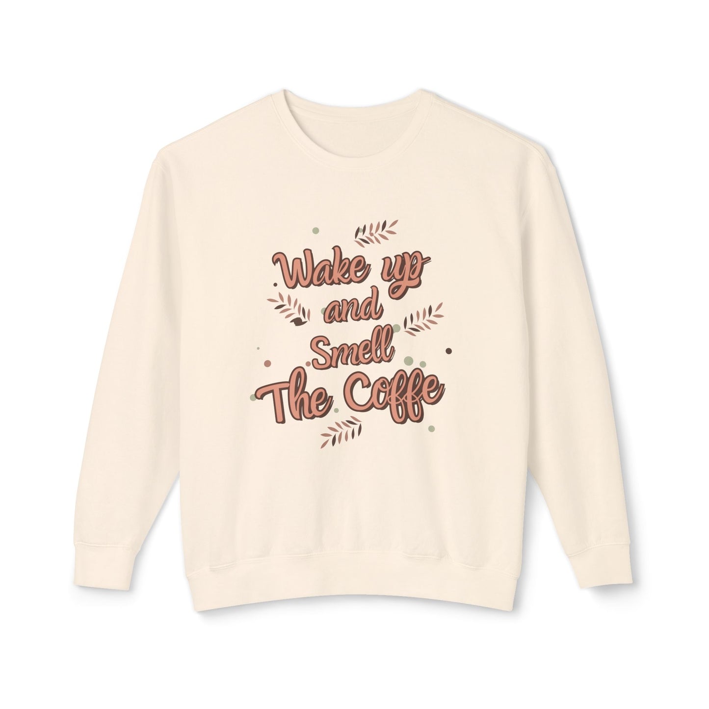 Wake Up, Smell The Coffee - Unisex Lightweight Crewneck Sweatshirt - 11327