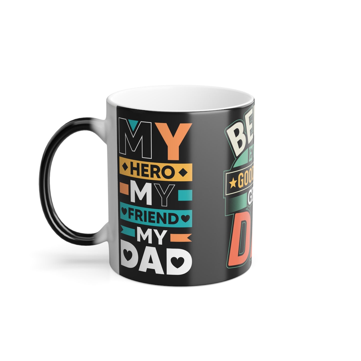 Behind Every Good Kid Is A Great Dad - Color Morphing Mug, 11oz