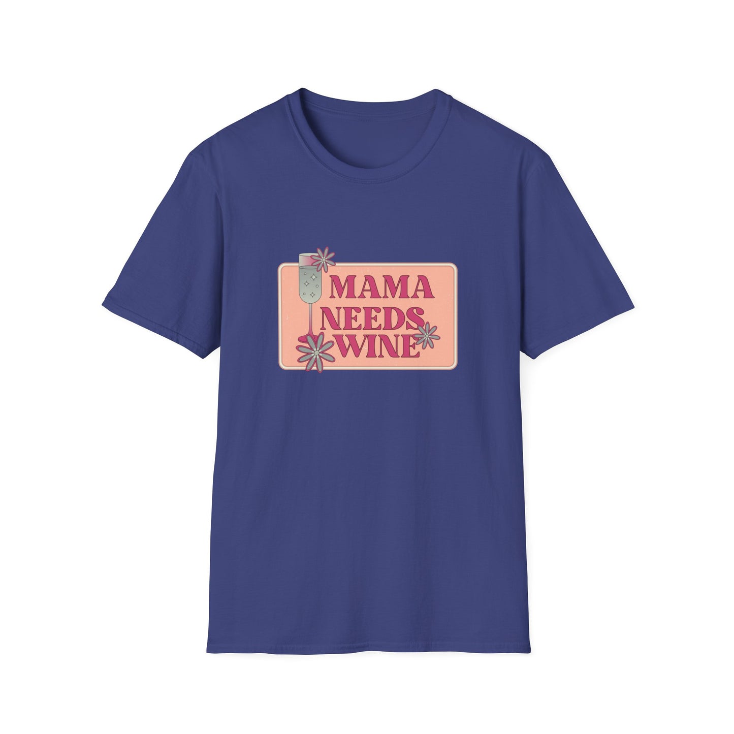 Mama Need Wine - Unisex Softstyle T-Shirt - 11778